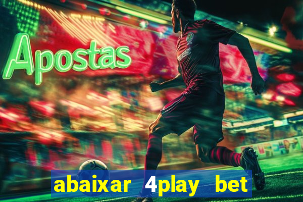 abaixar 4play bet baixar app